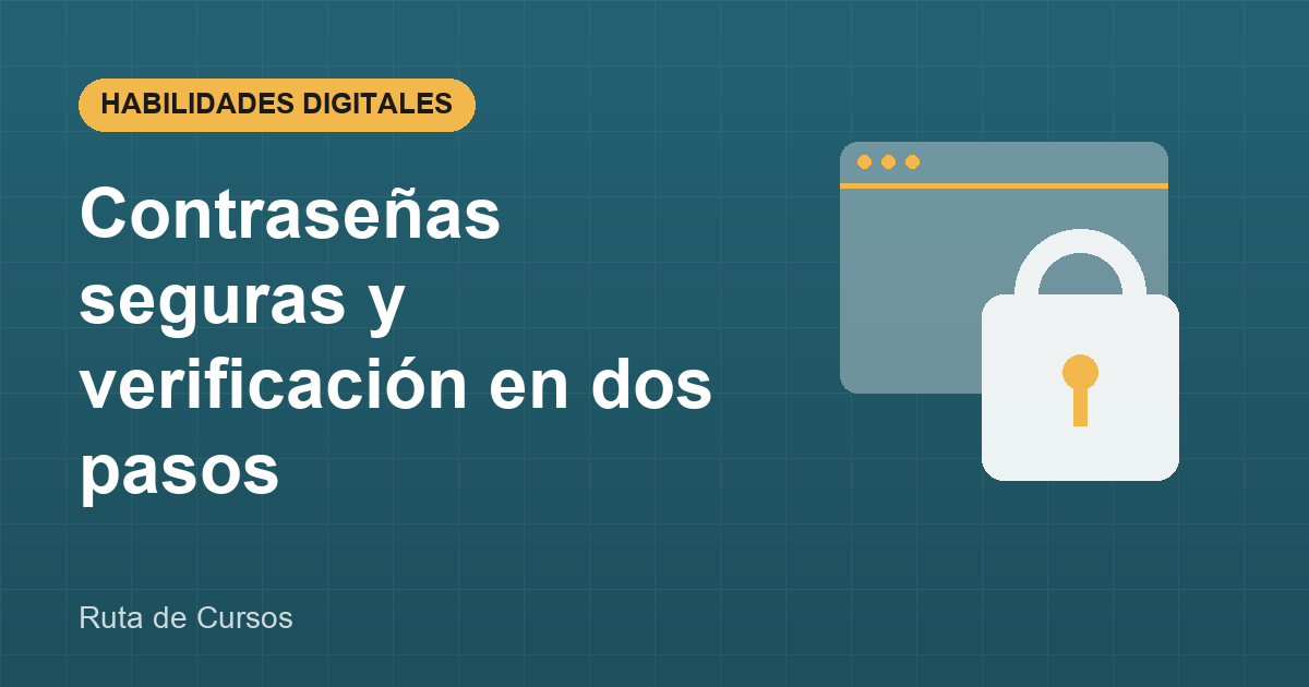Contraseñas seguras y verificación en dos pasos