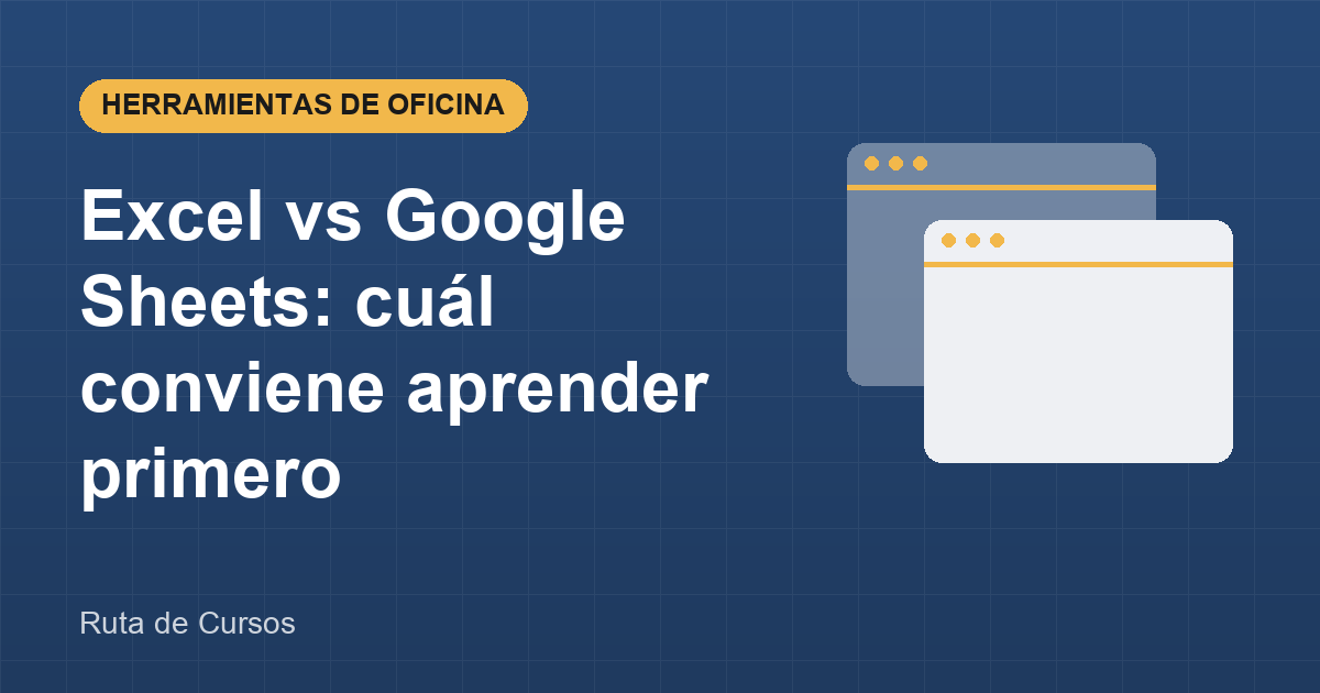 Portada de la guía: Excel vs Google Sheets: cuál conviene aprender primero