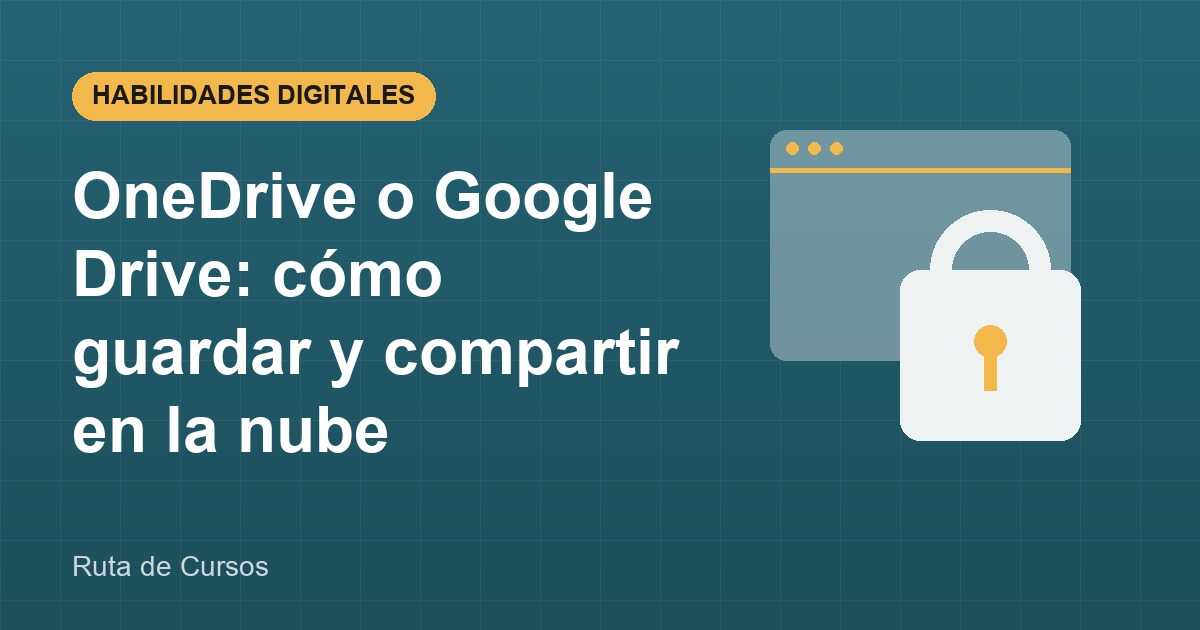 Portada de la guía: OneDrive o Google Drive: cómo guardar y compartir en la nube