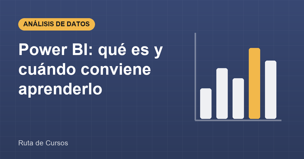 Power BI: qué es y cuándo conviene aprenderlo